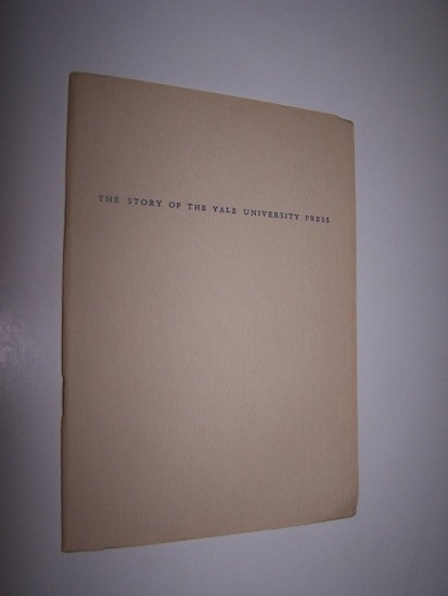 Image for THE STORY OF THE YALE UNIVERSITY PRESS