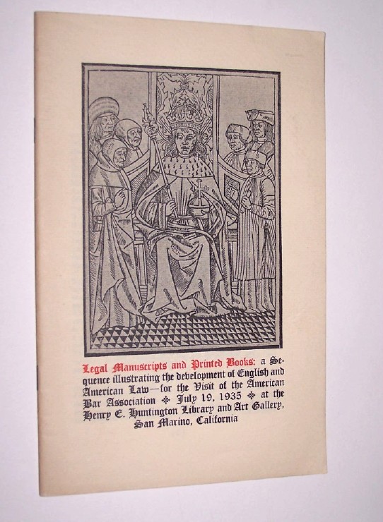 Image for Legal Manuscripts and Printed Books: A Sequence illustrating the development of English and American Law - for the Visit of the American Bar Association, July 19, 1935