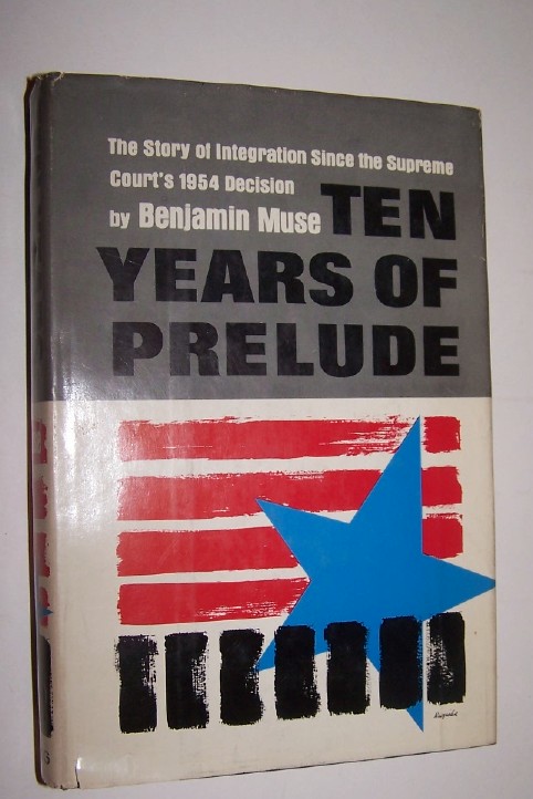 Image for TEN YEARS OF PRELUDE - The Story of Integration since the Supreme Court's 1954 Decision