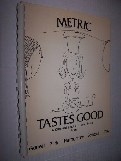 Image for METRIC TASTES GOOD - A Different Kind of Cook Book
