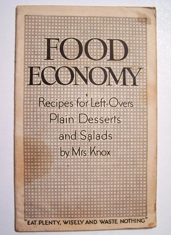 FOOD ECONOMY Recipes For Left-Overs, Plain Desserts and Salads by Mrs. Knox Image for FOOD ECONOMY Recipes For Left-Overs, Plain Desserts and Salads by Mrs. Knox