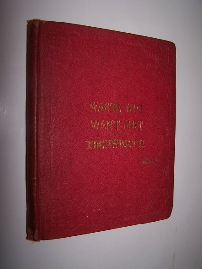 Image for WASTE NOT, WANT NOT or, Two Strings To Your Bow with Illustrations from Original Designs