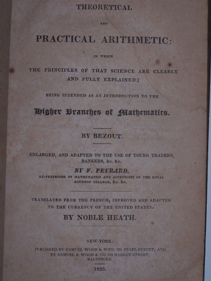 Image for A THEORETICAL AND PRACTICAL ARITHMETIC ... Enlarged, and adapted to the use of Young Traders, Bankers, &c. by F. Payrard