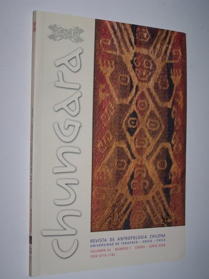 Image for CHUNGARA Revista De Antropologia Chilena - Volume 40, No. 1 (Enero - Junio 2008) including Cranial Deformation as the Cause of Death for a Child from the Chillon River Valley