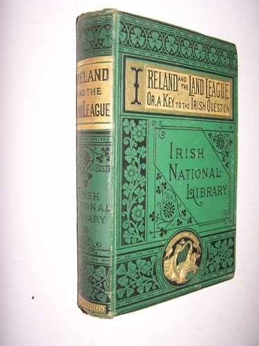 Image for Ireland and the Land League Or, A Key to the Irish Question