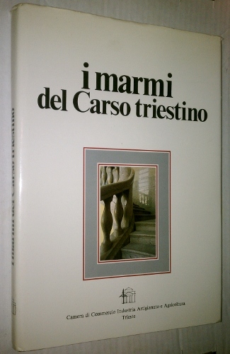 Image for I MARMI DEL CARSO TRIESTINO / The Marbles of Carso Triestino