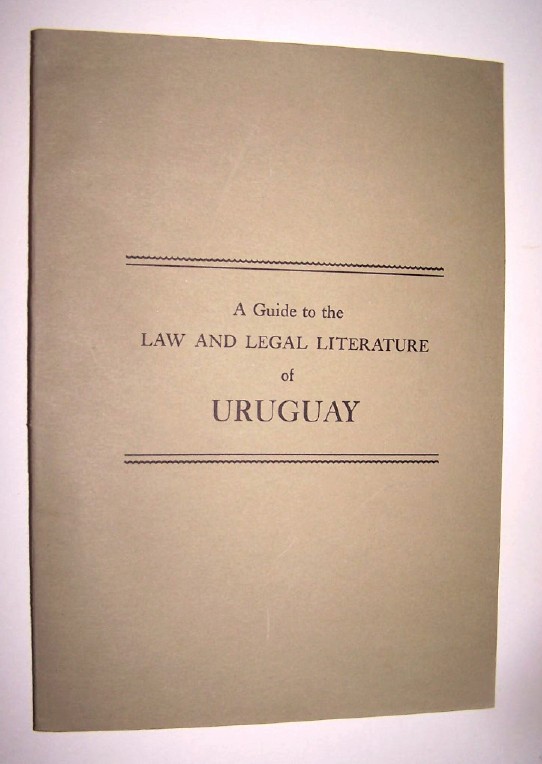 A GUIDE TO THE LAW AND LEGAL LITERATURE OF URUGUAY Image for A GUIDE TO THE LAW AND LEGAL LITERATURE OF URUGUAY