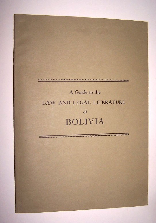 A GUIDE TO THE LAW AND LEGAL LITERATURE OF BOLIVIA32118 Image for A GUIDE TO THE LAW AND LEGAL LITERATURE OF BOLIVIA32118