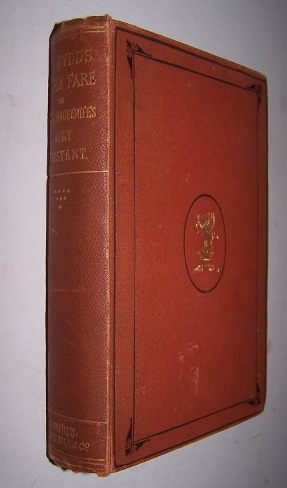 Image for The Young Housewife's Daily Assistant on all Matters relating to Cookery and Housekeeping containing bills of family fare for every day in the year, which include breakfast and dinner for a small family, and dinner for two servants: also twelve bills of fare for dinner parties, and two for evening entertainments, with the cos annexed, also di