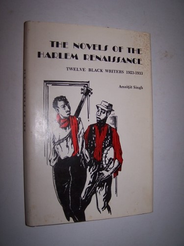 THE NOVELS OF THE HARLEM RENAISSANCE Twelve Black Writers, 1923-1933 Image for THE NOVELS OF THE HARLEM RENAISSANCE Twelve Black Writers, 1923-1933
