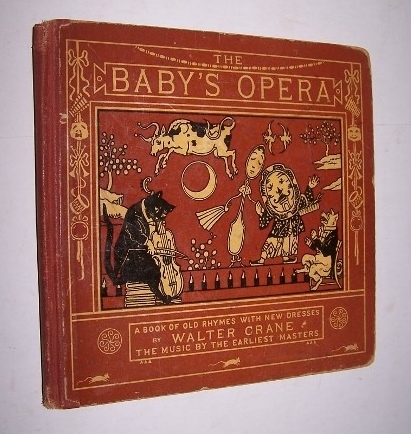 Image for THE BABY'S OPERA A Book of Old Rhymes with New Dresses. Music by the Earliest Masters