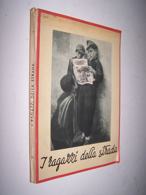 Image for I RAGAZZI della STRADA Raccolta di testimonianze dell'anno di LIBERAZIONE 1945, a cura della Direzione generale Opere Don Bosco
