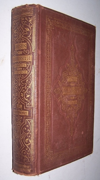 Image for Jesus of Nazareth: His Life and Teachings Founded on the Four Gospels and Illustrated by Reference to the Manners, Customs, Religious Beliefs and Political Institutions