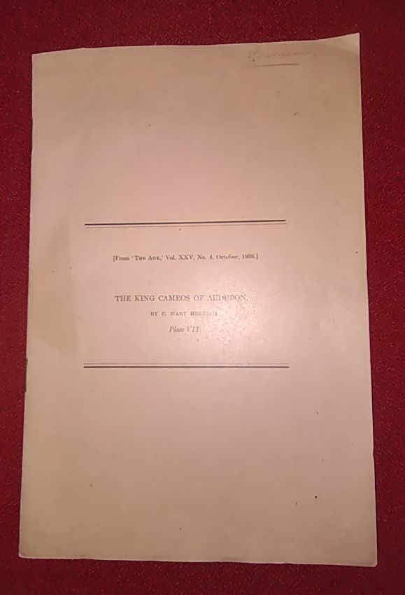 The King Cameos of Audubon Offprint from The Auk, Vol. XXV, No. 4, October 1908