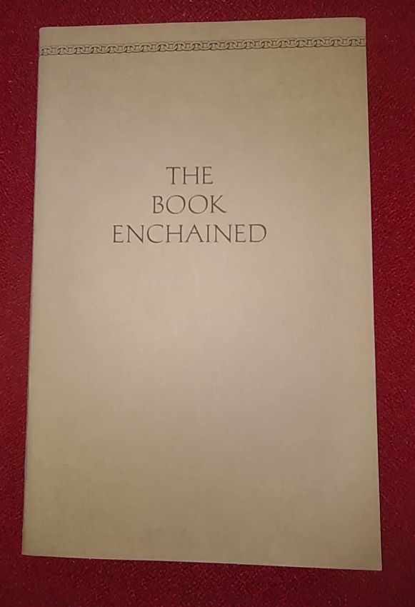 THE BOOK ENCHAINED Presented at the Library of Congress September 28, 1983