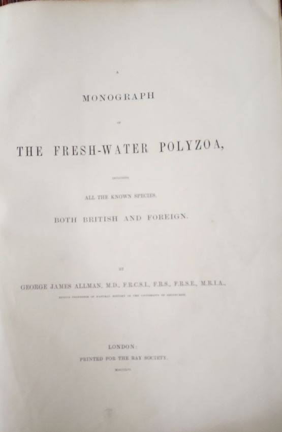 A Monograph of the Fresh-Water Polyzoa , includes all the Known Species, both British and Foreign