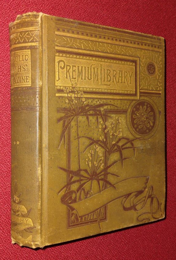 THE CATHOLIC YOUTH'S MAGAZINE - Volume II (Issues September 1858 through August 1859)