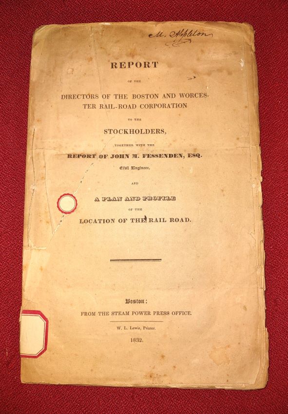 Report of the Directors of the BOSTON AND WORCESTER RAIL-ROAD CORPORATION to the Stockholders, together with the report of John M. Fessenden, Esq. Civil Engineer, and a Plan and Profile of the Location of the Railroad