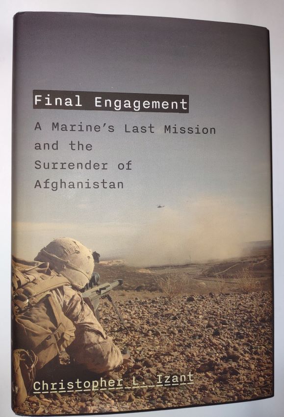 Final Engagement - A Marine's Last Mission and the Surrender of Afghanistan