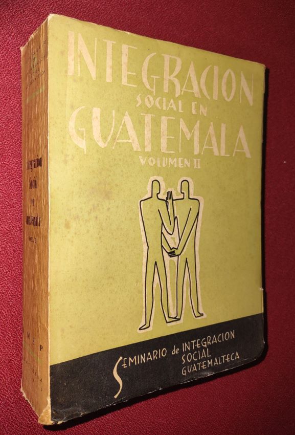 INTEGRACION SOCIAL EN GUATEMALA Volume II (only)