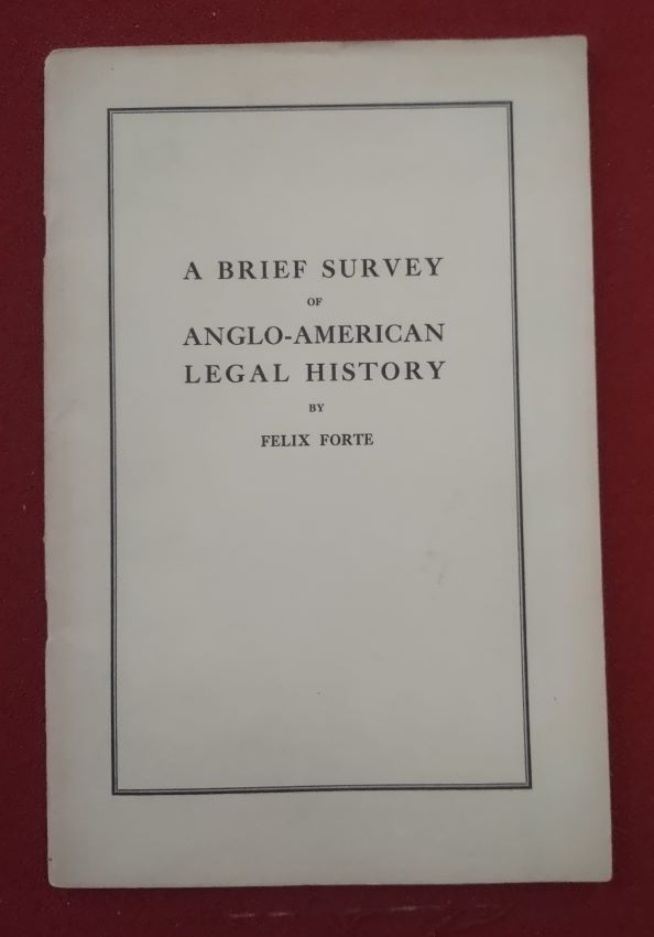 A Brief Survey of Anglo-American Legal History Used in connection with Lectures on Massachusetts Law