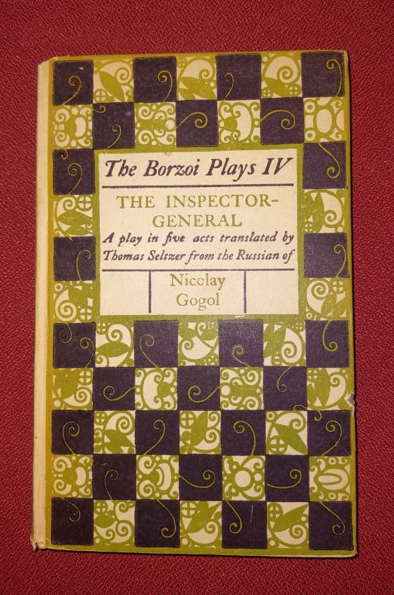 The Inspector General - A Play in Five Acts translated by Thomas Seltzer from the Russian of Nicolay Gogol