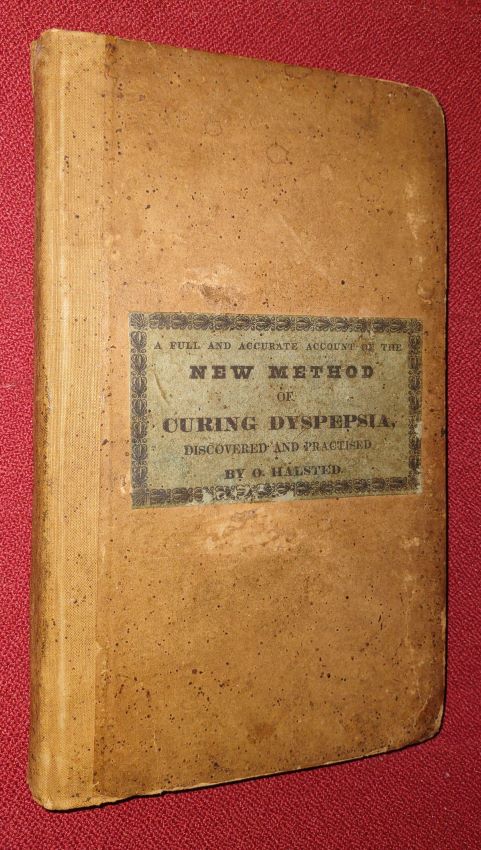 A Full and Accurate Account of the New Method of Curing Dyspepsia Discovered and Practised with Some Observations on Diseases of the Digestive Organs
