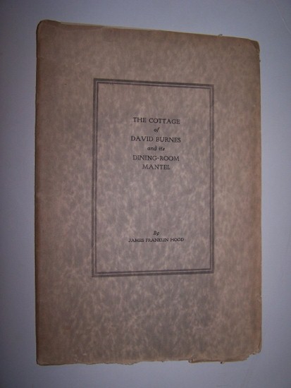 The Cottage of David Burnes and Its Dining-Room Mantel A Sketch, read to the Columbia Historical Society in Washington on February 25, 1919