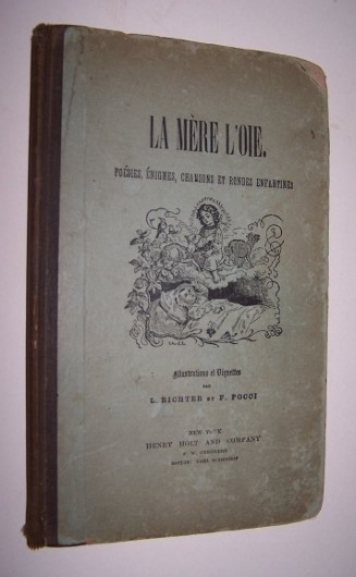 La Mere l'Oie - Poesies, enigmes, chansons et rondes enfantines Illustrations et Vignettes par L. Richter et F. Pocci