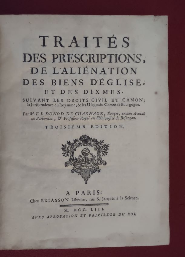 Image for Traite des Prescriptions, de l'Alienation des Biens d'Eglise, et des Dixmes Suivant les Droits Civil et Canon, la Jurisprudence du Royaume, & les Usages du Comte de Bourgogne, Par M. d de Charnage, Ecuyer, Ancien Avocat au Parlement, & Professeur Royal de l'Universite de Besancon Troisieme Edition Traite des Prescriptions, de l'Alienation des Biens d'Eglise, et des Dixmes Suivant les Droits Civil et Canon, la Jurisprudence du Royaume, & les Usages du Comte de Bourgogne, Par M. d de Charnage, Ecuyer, Ancien Avocat au Parlement, & Professeur Royal de l'Universite de Besancon Troisieme Edition