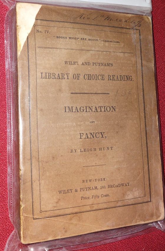 Imagination and Fancy, or Selections from the English Poets; illustrative of those first requisites of their art; with markings of the best passages, critical notices of the writers, and an essay in answer to the question, 