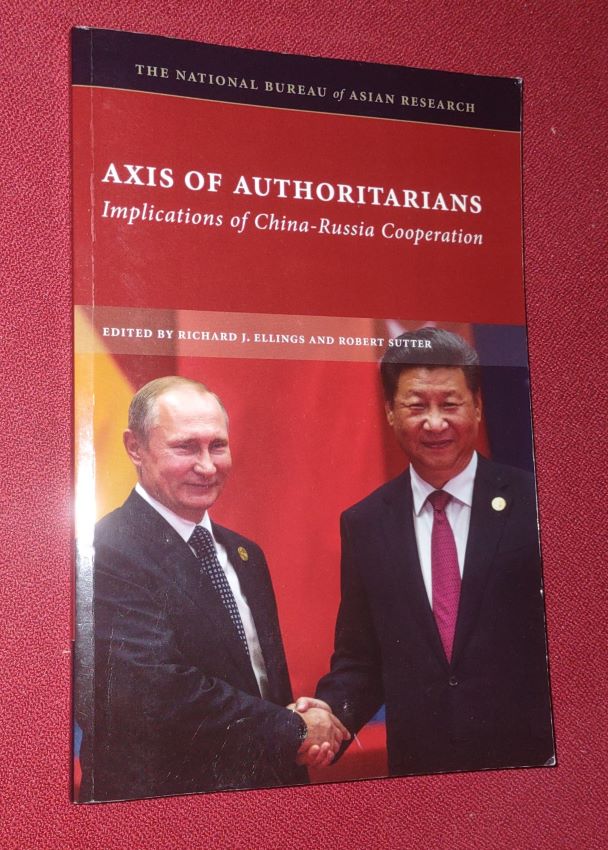 Axis of Authoritarians - Implications of China - Russia Cooperation