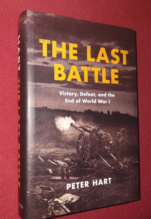 Image for The Last Battle: Victory, Defeat, and the End of World War I The Last Battle: Victory, Defeat, and the End of World War I