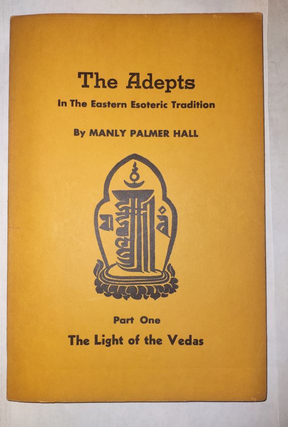 Image for The Adepts in the Eastern Esoteric Tradition; Part One The Light of the Vedas The Adepts in the Eastern Esoteric Tradition; Part One The Light of the Vedas