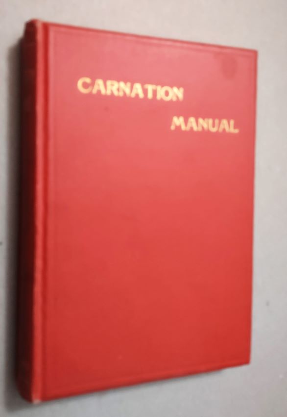 THE CARNATION MANUAL; Edited and issued by The National Carnation and Picotee Society (Southern Section)