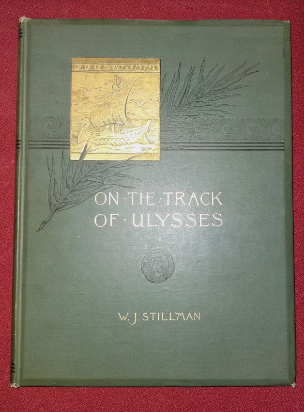 ON THE TRACK OF ULYSSES, together with An Excursion in Quest of the So-Called Venus de Melos: Two Studies in Archeology, Made During a Cruise among the Greek Islands; including a chapter titled The Odyssey, Its Epoch and Geography