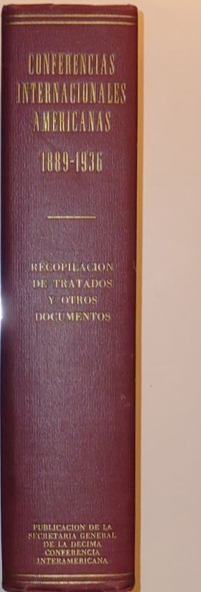 Image for Conferencias Internacionales Americanas 1889-1936; Recopilacion de los Tratados, Convenciones, Recomendaciones, Resoluciones y Mociones . Conferencias Internacionales Americanas 1889-1936; Recopilacion de los Tratados, Convenciones, Recomendaciones, Resoluciones y Mociones .